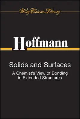 Solidi e superfici: Il punto di vista di un chimico sui legami nelle strutture estese - Solids and Surfaces: A Chemist's View of Bonding in Extended Structures