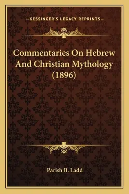 Commentari sulla mitologia ebraica e cristiana (1896) - Commentaries On Hebrew And Christian Mythology (1896)