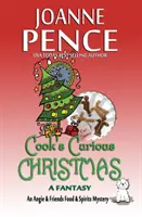 Il curioso Natale di Cook - Una fantasia: Un mistero sul cibo e gli alcolici di Angie & Friends - Cook's Curious Christmas - A Fantasy: An Angie & Friends Food & Spirits Mystery