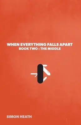 Quando tutto cade a pezzi: Libro secondo: la via di mezzo - When Everything Falls Apart: Book Two: The Middle