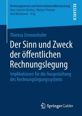 Der Sinn Und Zweck Der ffentlichen Rechnungslegung: Implicazioni per l'ampliamento dei sistemi di gestione della documentazione - Der Sinn Und Zweck Der ffentlichen Rechnungslegung: Implikationen Fr Die Ausgestaltung Des Rechnungslegungssystems