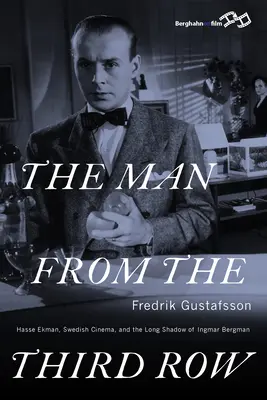 L'uomo della terza fila: Hasse Ekman, il cinema svedese e la lunga ombra di Ingmar Bergman - The Man from the Third Row: Hasse Ekman, Swedish Cinema and the Long Shadow of Ingmar Bergman