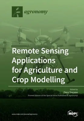 Applicazioni del telerilevamento per l'agricoltura e la modellazione delle colture - Remote Sensing Applications for Agriculture and Crop Modelling