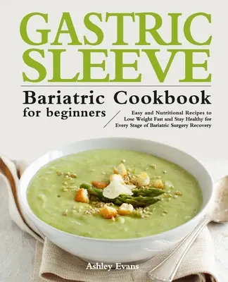 Il libro di cucina sulla manica gastrica bariatrica per principianti - The Gastric Sleeve Bariatric Cookbook for Beginners