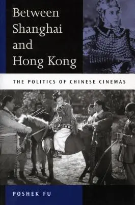 Tra Shanghai e Hong Kong: la politica dei cinema cinesi - Between Shanghai and Hong Kong: The Politics of Chinese Cinemas