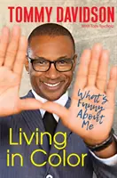 Vivere a colori: Cosa c'è di divertente in me: Storie da Living Color, la cultura pop e la scena della stand-up comedy degli anni '80 e '90 - Living in Color: What's Funny about Me: Stories from in Living Color, Pop Culture, and the Stand-Up Comedy Scene of the 80s & 90s