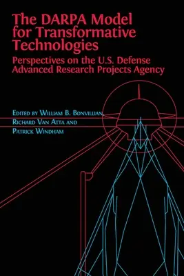 Il modello DARPA per le tecnologie trasformative: Prospettive dell'Agenzia per i Progetti di Ricerca Avanzata della Difesa degli Stati Uniti - The DARPA Model for Transformative Technologies: Perspectives on the U.S. Defense Advanced Research Projects Agency