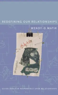 Ridefinire le nostre relazioni: Linee guida per relazioni aperte responsabili - Redefining Our Relationships: Guidelines for Responsible Open Relationships