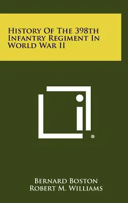 Storia del 398° reggimento di fanteria nella seconda guerra mondiale - History Of The 398th Infantry Regiment In World War II
