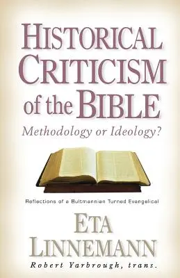 Critica storica della Bibbia: Metodologia o ideologia? Riflessioni di un bultmanniano diventato evangelico - Historical Criticism of the Bible: Methodology or Ideology? Reflections of a Bultmannian Turned Evangelical