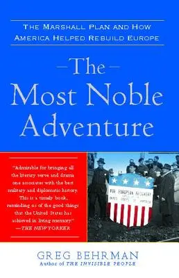 La più nobile avventura: Il Piano Marshall e come l'America ha aiutato a ricostruire l'Europa - The Most Noble Adventure: The Marshall Plan and How America Helped Rebuild Europe
