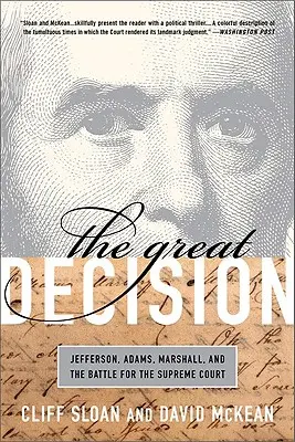 La grande decisione: Jefferson, Adams, Marshall e la battaglia per la Corte suprema - The Great Decision: Jefferson, Adams, Marshall, and the Battle for the Supreme Court