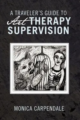 Guida del viaggiatore alla supervisione in arteterapia - A Traveler's Guide to Art Therapy Supervision