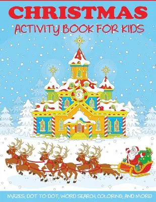 Libro di attività natalizie per bambini: Labirinti, puzzle con i puntini, ricerca di parole, colori per numero, pagine da colorare e molto altro! - Christmas Activity Book for Kids: Mazes, Dot to Dot Puzzles, Word Search, Color by Number, Coloring Pages, and More!