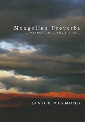 Proverbi mongoli: Una finestra sul loro mondo - Mongolian Proverbs: A Window Into Their World