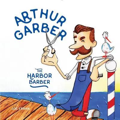 Arthur Garber il barbiere del porto - Arthur Garber the Harbor Barber