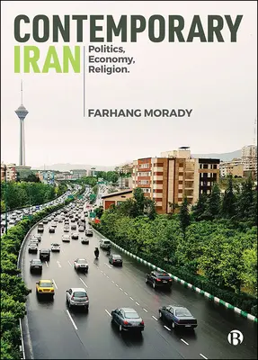 L'Iran contemporaneo: Politica, economia, religione - Contemporary Iran: Politics, Economy, Religion