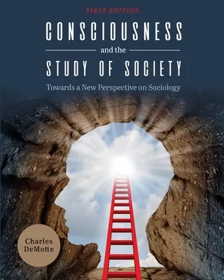 Coscienza e studio della società: Verso una nuova prospettiva della sociologia - Consciousness and the Study of Society: Towards a New Perspective on Sociology