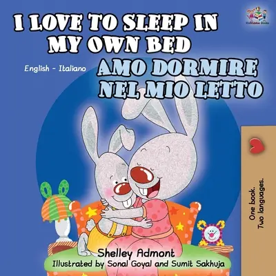 I Love to Sleep in My Own Bed Amo dormire nel mio letto: Libro bilingue inglese italiano - I Love to Sleep in My Own Bed Amo dormire nel mio letto: English Italian Bilingual Book