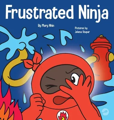 Ninja frustrato: un libro sociale ed emotivo per bambini sulla gestione delle emozioni forti - Frustrated Ninja: A Social, Emotional Children's Book About Managing Hot Emotions