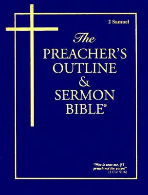 Schema del predicatore e Bibbia del sermone-KJV-2 Samuele - Preacher's Outline & Sermon Bible-KJV-2 Samuel