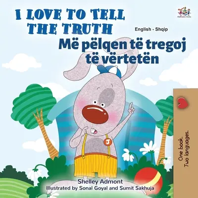 Amo dire la verità (Libro bilingue inglese-albanese per bambini) - I Love to Tell the Truth (English Albanian Bilingual Children's Book)