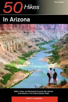 Guide dell'esploratore: 50 escursioni in Arizona: Passeggiate, escursioni e zaini attraverso le isole del cielo e i deserti dello Stato del Grand Canyon - Explorer's Guides: 50 Hikes in Arizona: Walks, Hikes, and Backpacks Through Sky Islands and Deserts in the Grand Canyon State