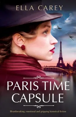 La capsula del tempo di Parigi: narrativa storica straziante, emozionante e avvincente - Paris Time Capsule: Heartbreaking, emotional and gripping historical fiction