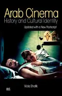 Cinema arabo: storia e identità culturale: Edizione riveduta e aggiornata - Arab Cinema: History and Cultural Identity: Revised and Updated Edition