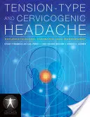 Cefalea di tipo tensivo e cervicogenica: Fisiopatologia, diagnosi e gestione: Fisiopatologia, Diagnosi e Gestione - Tension-Type and Cervicogenic Headache: Pathophysiology, Diagnosis, and Management: Pathophysiology, Diagnosis, and Management