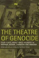Il teatro del genocidio: Quattro opere sull'omicidio di massa in Ruanda, Bosnia, Cambogia e Armenia - The Theatre of Genocide: Four Plays about Mass Murder in Rwanda, Bosnia, Cambodia, and Armenia