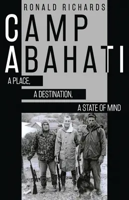 Campo Abahati: Un luogo, una destinazione, uno stato d'animo - Camp Abahati: A Place, A Destination, A State Of Mind