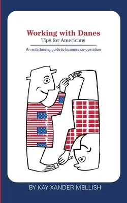Lavorare con i danesi: Consigli per gli americani - Working with Danes: Tips for Americans