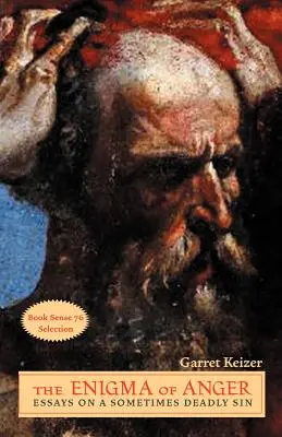 L'enigma della rabbia: Saggi su un peccato a volte mortale - The Enigma of Anger: Essays on a Sometimes Deadly Sin