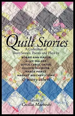 Storie di trapunte: Una raccolta di racconti, poesie e opere teatrali - Quilt Stories: A Collection of Short Stories, Poems, and Plays