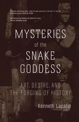 I misteri della dea serpente: Arte, desiderio e forgiatura della storia - Mysteries of the Snake Goddess: Art, Desire, and the Forging of History