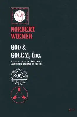 Dio e Golem, Inc: Un commento su alcuni punti in cui la cibernetica impatta sulla religione - God & Golem, Inc.: A Comment on Certain Points Where Cybernetics Impinges on Religion