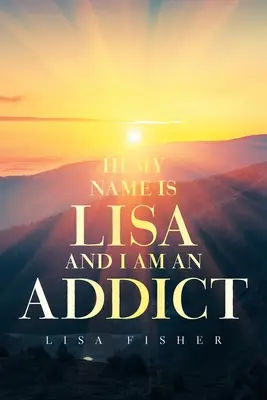 Ciao mi chiamo Lisa e sono una tossicodipendente - Hi My Name Is Lisa and I Am an Addict