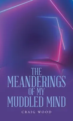 I meandri della mia mente confusa - The Meanderings of My Muddled Mind