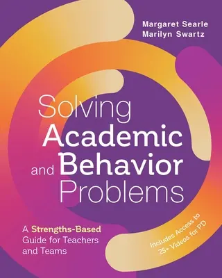 Risolvere i problemi accademici e comportamentali: Una guida basata sui punti di forza per insegnanti e gruppi di lavoro - Solving Academic and Behavior Problems: A Strengths-Based Guide for Teachers and Teams