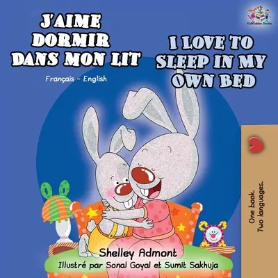 J'aime dormir dans mon lit Amo dormire nel mio letto: Libro bilingue francese inglese - J'aime dormir dans mon lit I Love to Sleep in My Own Bed: French English Bilingual Book