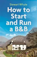 Come avviare e gestire un B&B, 4a edizione - How to Start and Run a B&b, 4th Edition