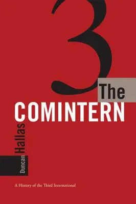 Il Comintern: Storia della Terza Internazionale - The Comintern: A History of the Third International