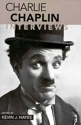 Charlie Chaplin: Interviste - Charlie Chaplin: Interviews