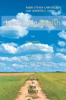 Diventare ebrei: Le sfide, le ricompense e i percorsi della conversione - Becoming Jewish: The Challenges, Rewards, and Paths to Conversion