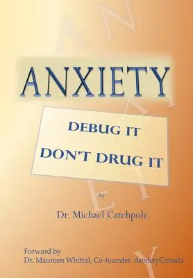Ansia: Debug It Don't Drug It - Anxiety: Debug It Don't Drug It