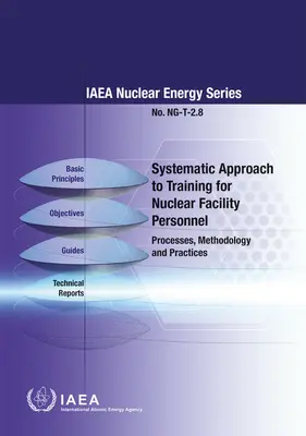 Approccio sistematico alla formazione del personale degli impianti nucleari: Processi, metodologia e pratiche - Systematic Approach to Training for Nuclear Facility Personnel: Processes, Methodology and Practices