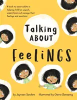 Parlare di sentimenti: Un libro che aiuta gli adulti ad aiutare i bambini a disimballare, comprendere e gestire i loro sentimenti e le loro emozioni. - Talking About Feelings: A book to assist adults in helping children unpack, understand and manage their feelings and emotions