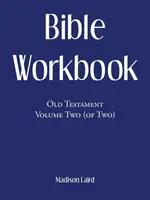 Libro di lavoro della Bibbia: Antico Testamento Volume 2 (di due) - Bible Workbook: Old Testament Volume Two (Of Two)