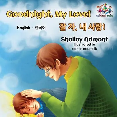 Buonanotte, amore mio! (Libro per bambini in inglese e coreano): Libro bilingue coreano per bambini - Goodnight, My Love! (English Korean Children's Book): Bilingual Korean book for kids